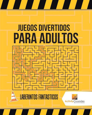 Juegos Divertidos Para Adultos : Laberintos Fantasticos (Spanish Edition)