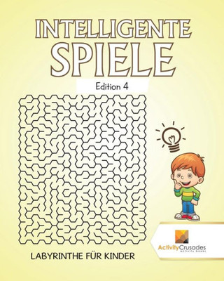 Intelligente Spiele Edition 4 : Labyrinthe Für Kinder (German Edition)