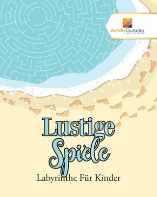 Lustige Spiele : Labyrinthe Für Kinder (German Edition)