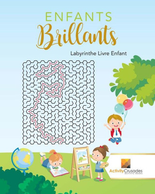 Enfants Brillants : Labyrinthe Livre Enfant (French Edition)