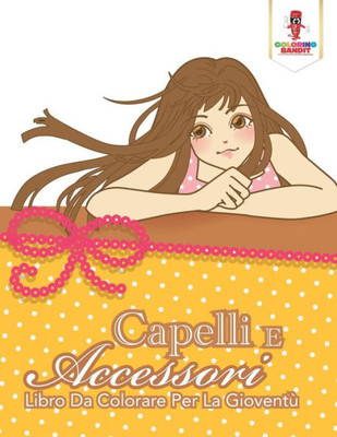 Capelli E Accessori: Libro Da Colorare Per La Gioventù (Italian Edition)