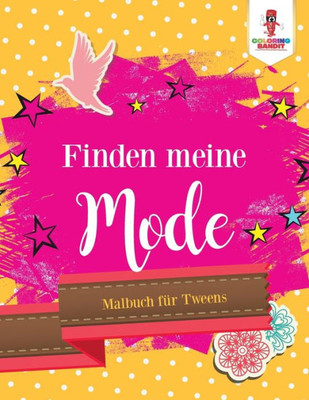 Finden Meine Mode: Malbuch Für Tweens (German Edition)