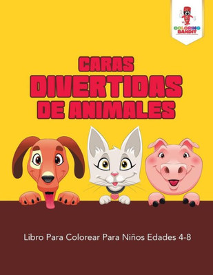 Caras Divertidas De Animales: Libro Para Colorear Para Niños Edades 4-8 (Spanish Edition)