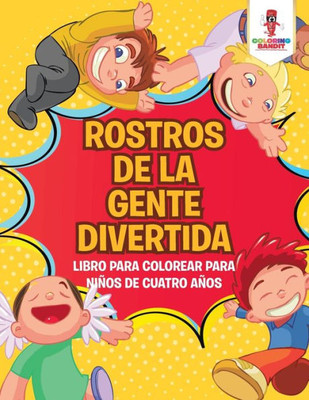 Rostros De La Gente Divertida: Libro Para Colorear Para Niños De Cuatro Años (Spanish Edition)