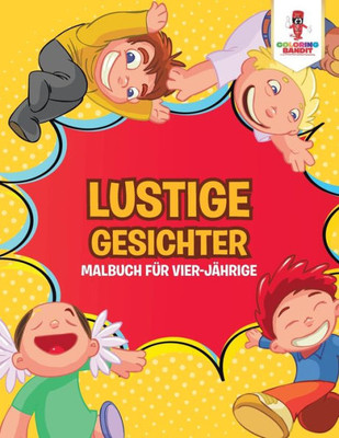 Lustige Gesichter: Malbuch Für Vier-Jährige (German Edition)