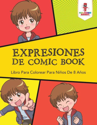Expresiones De Comic Book: Libro Para Colorear Para Niños De 8 Años (Spanish Edition)