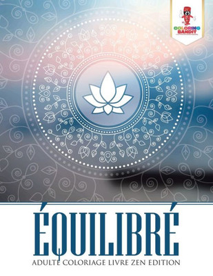 Équilibré : Adulte Coloriage Livre Zen Edition (French Edition)