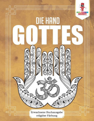 Die Hand Gottes: Erwachsene Buchausgabe Religiöse Färbung (German Edition)