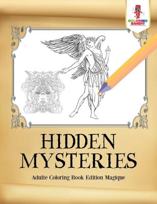 Hidden Mysteries : Adulte Coloring Book Edition Magique (French Edition)