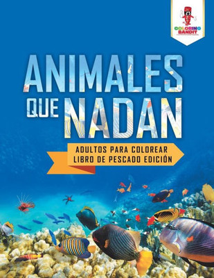 Animales Que Nadan: Adultos Para Colorear Libro De Pescado Edición (Spanish Edition)