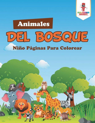 Animales Del Bosque: Niño Páginas Para Colorear (Spanish Edition)