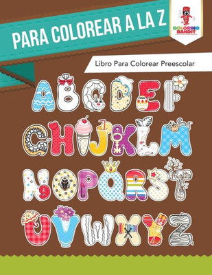 Para Colorear A La Z: Libro Para Colorear Preescolar (Spanish Edition)