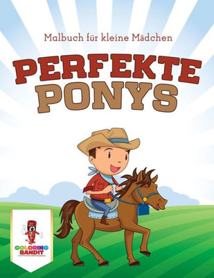 Perfekte Ponys: Malbuch Für Kleine Mädchen (German Edition)