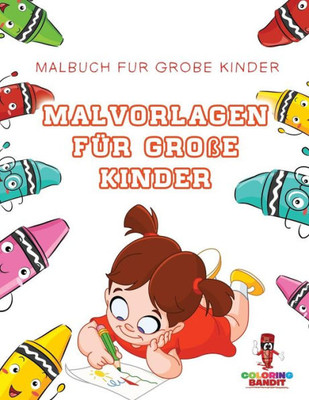 Malvorlagen Für Große Kinder: Malbuch Für Große Kinder (German Edition)