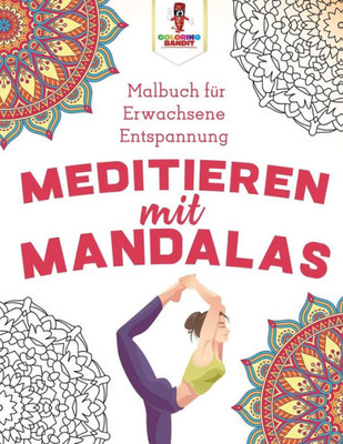 Meditieren Mit Mandalas: Malbuch Für Erwachsene Entspannung (German Edition)