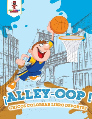 ¡Alley-Oop! : Chicos Colorear Libro Deportes (Spanish Edition)