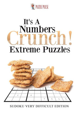 It'S A Numbers Crunch! Extreme Puzzles : Sudoku Very Difficult Edition