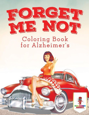 Forget Me Not : Coloring Book For Alzheimer'S
