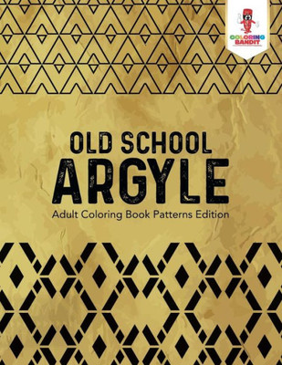 Old School Argyle : Adult Coloring Book Patterns Edition