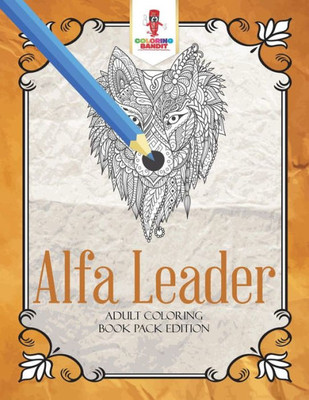 Alfa Leader : Adult Coloring Book Pack Edition