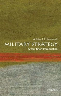 Military Strategy: A Very Short Introduction (Very Short Introductions)