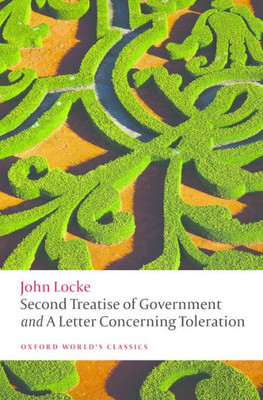 Second Treatise Of Government And A Letter Concerning Toleration