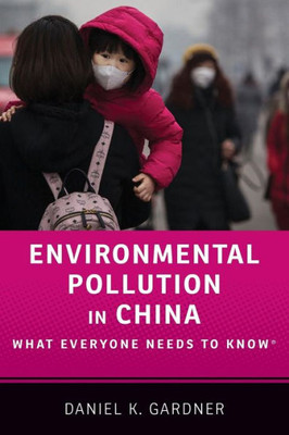 Environmental Pollution In China: What Everyone Needs To Know®
