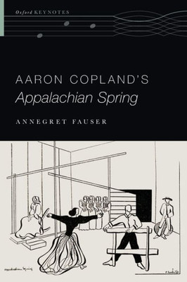 Aaron Copland'S Appalachian Spring (Oxford Keynotes)