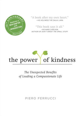 The Power Of Kindness The Unexpected Benefits Of Leading A Compassionate Life Anniversary