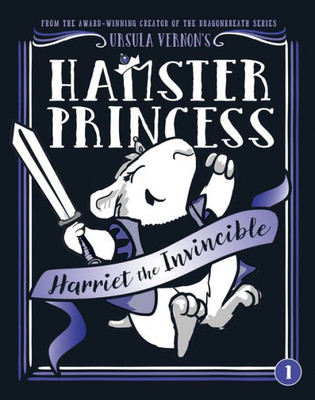 Hamster Princess: Harriet The Invincible