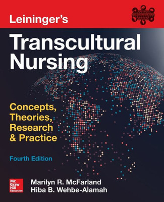 Leininger'S Transcultural Nursing: Concepts, Theories, Research & Practice, Fourth Edition