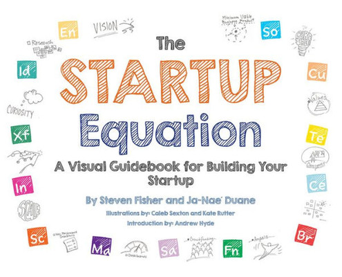 The Startup Equation: A Visual Guidebook To Building Your Startup