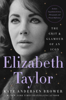 Elizabeth Taylor: The Grit & Glamour Of An Icon