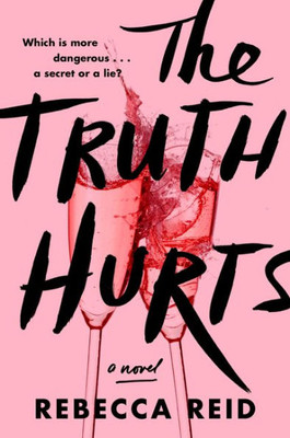 The Truth Hurts: A Novel