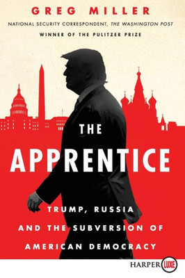 The Apprentice: Trump, Russia And The Subverstion Of American Democracy