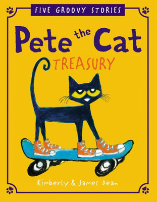 Pete The Cat Treasury: Five Groovy Stories