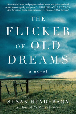 The Flicker Of Old Dreams: A Novel