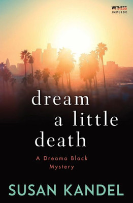 Dream A Little Death: A Dreama Black Mystery (Dreama Black Mysteries)