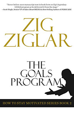 The Goals Program (How to Stay Motivated Series Book 2 (2))