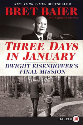 Three Days In January: Dwight Eisenhower'S Final Mission (Three Days Series)