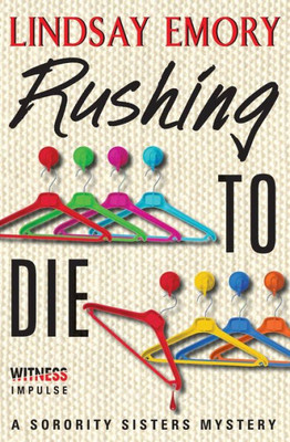 Rushing To Die: A Sorority Sisters Mystery (A Sorority Sisters Mystery, 2)
