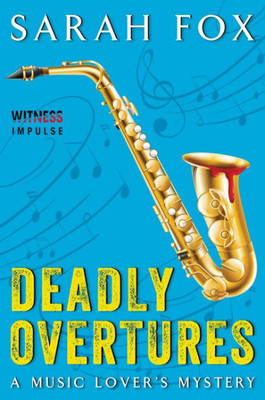 Deadly Overtures: A Music Lover'S Mystery