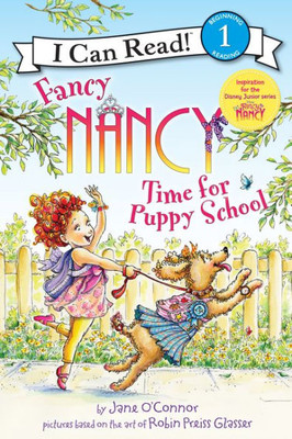 Fancy Nancy: Time For Puppy School (I Can Read Level 1)