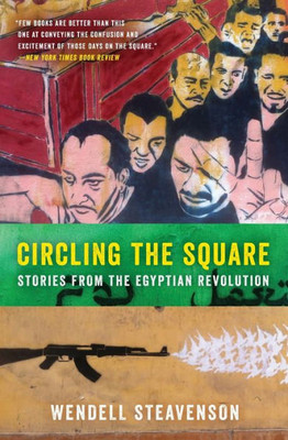 Circling The Square: Stories From The Egyptian Revolution