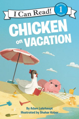 Chicken On Vacation (I Can Read Level 1)