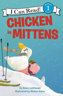 Chicken In Mittens (I Can Read Level 1)