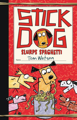 Stick Dog Slurps Spaghetti (Stick Dog, 6)