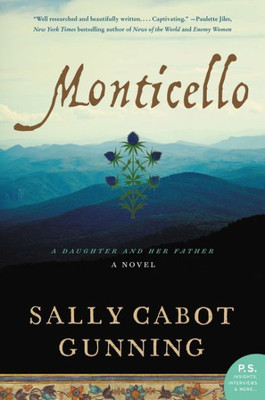 Monticello: A Daughter And Her Father; A Novel