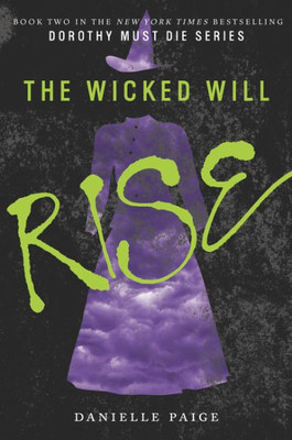 The Wicked Will Rise (Dorothy Must Die, 2)