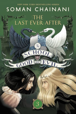 The School For Good And Evil #3: The Last Ever After: Now A Netflix Originals Movie